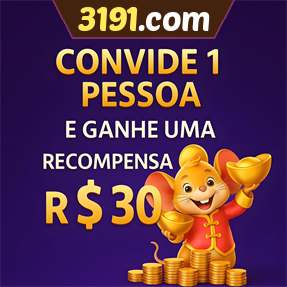 3191.com Indique amigos para receber um bônus